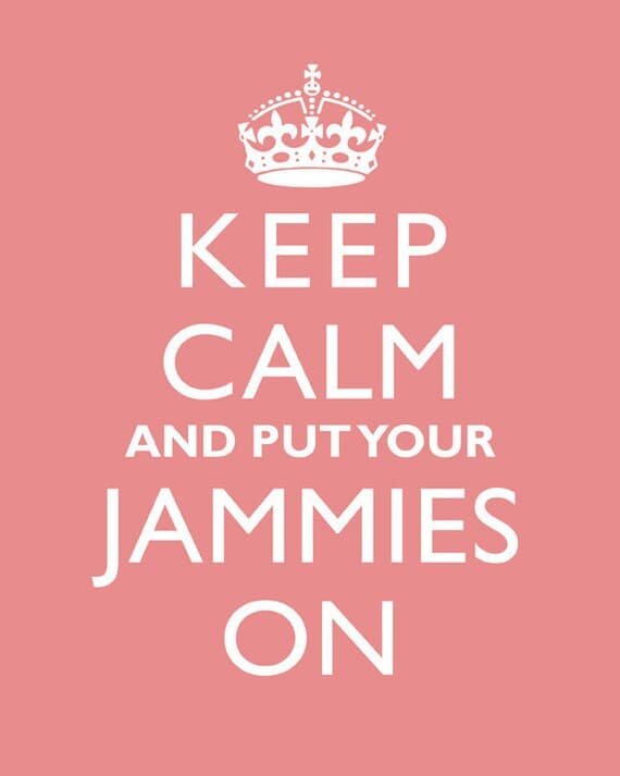 Pink “Keep Calm and Put Your Jammies On” poster with crown, cozy mood.